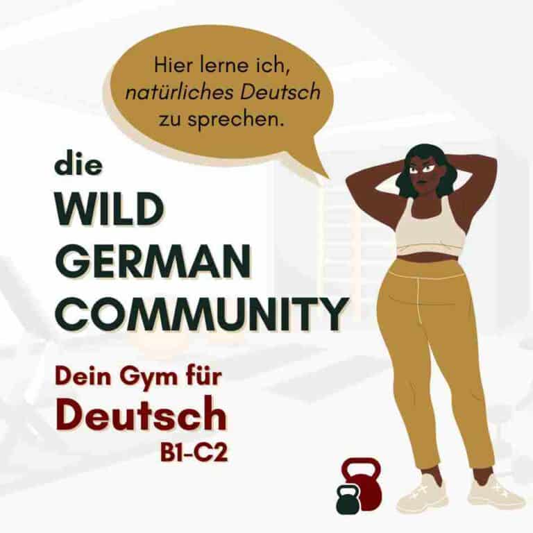 Text: die Wild German Community - Dein Gym für Deutsch B1-C2; rechts stehts Schwarze Frau in Sportoutfit, sie sagt: Hier lerne ich natürliches Deutsch zu sprechen.